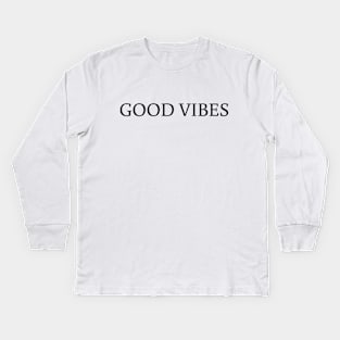 Good vibes t shirt teeshirt Kids Long Sleeve T-Shirt